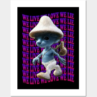 We Live We Love We Lie.Funny Smurf Meme.Blue mushroom Cat meme. Posters and Art